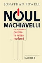 coperta Noul Machiavelli.Cum se gestioneaza puterea in lumea moderna