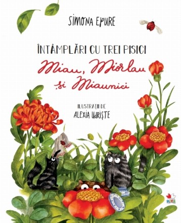 Întâmplări cu trei pisici. Miau, Miorlau și Miaunici