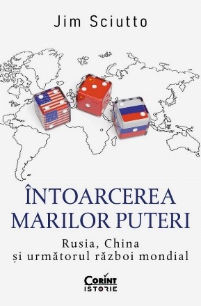 Întoarcerea marilor puteri : Rusia, China şi următorul război mondial