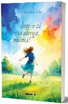Într-o zi voi alerga, mamă!