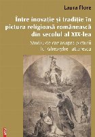 Între inovatie şi tradiţie în pictura religioasă românească din secolul al XIX‑lea : studiu de caz as Între inovatie şi tradiţie în pictura religioasă românească din secolul al XIX‑lea : studiu de caz as