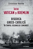 Între Vatican şi Kremlin Biserica