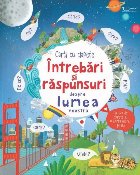 Întrebări şi răspunsuri despre lumea noastră : cărţi cu clapete - cu 60 de clapete şi o hartă mare, p