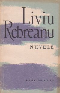 Nuvele - Liviu Rebreanu (Editie 1957)