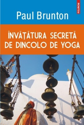 Învăţătura secretă de dincolo de yoga