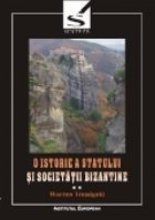 coperta O istorie a statului si societatii bizantine (II)