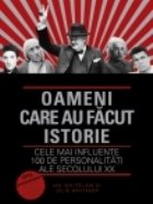 coperta Oameni care au facut istorie. Cele mai influente 100 de personalitatiale secolului XX