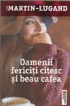 Oamenii fericiti citesc beau cafea