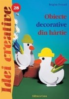 coperta Obiecte decorative din hartie - Editia a II-a (Idei creative 28)