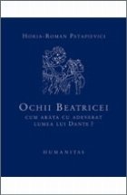 coperta Ochii Beatricei. Cum arata cu adevarat lumea lui Dante?