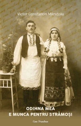 Odihna mea e munca pentru stramosi