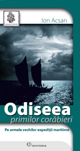 Odiseea primilor corabieri. Pe urmele vechilor expeditii maritime