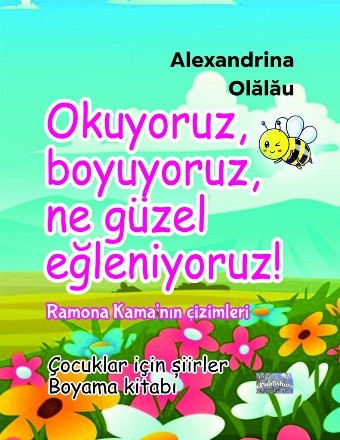 Okuyoruz, boyuyoruz, ne güzel eğleniyoruz! : çocuklar için șiirler,boyama kitab