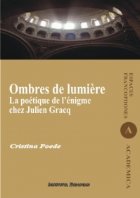 Ombres de lumiere. La poetique de l enigme chez Julien Gracq
