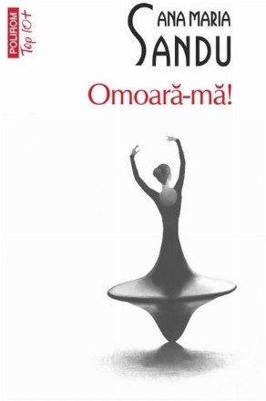 Omoară-mă! : roman