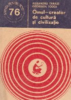 Omul  - creator de cultura si civilizatie