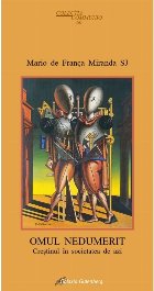 Omul nedumerit creştinul în societatea