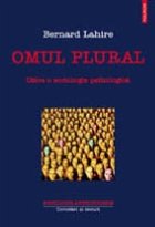 Omul plural. Catre o sociologie psihologica