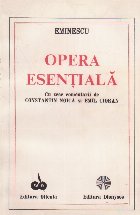 Opera Esentiala - Cu zece comentarii de Constantin Noica si Emil Cioran Opera Esentiala - Cu zece comentarii de Constantin Noica si Emil Cioran