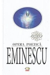 Opera poetica - Mihai Eminescu