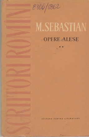 Opere Alese (M. Sebastian), Volumul al II-lea - Proza. Publicistica