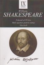 coperta Opere IX. Eduard al III-lea. Mult zgomot pentru nimic. Macbeth
