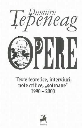 Opere 9. Texte teoretice, interviuri, note critice, 