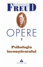 Opere, vol. 3 - Psihologia inconstientului (editie revizuita)