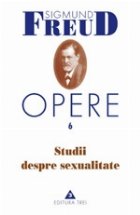 Opere, vol. 6 - Studii despre sexualitate