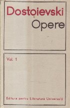 Opere in 11 Volume, Volumul I - Dostoievski