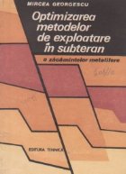 Optimizarea metodelor exploatare subteran zacamintelor