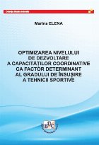 Optimizarea nivelului de dezvoltare a capacităţilor coordinative ca factor determinant al gradului de însu