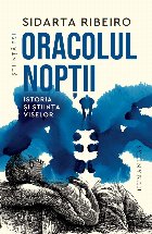 Oracolul nopţii : istoria şi ştiinţa viselor