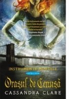 Orasul Cenusa (Instrumente Mortale cartea