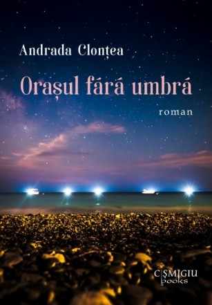 Oraşul fără umbră : roman
