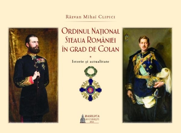 Ordinul National Steaua Romaniei. In grad de Colan. Istorie si actualitate