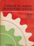 coperta Organe de masini in industria textila (traducere din limba germana)