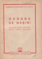 Organe de masini - Manual unic pentru scoli medii tehnice