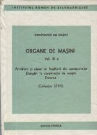 Organe de masini, Vol. III b - Armaturi si piese de legatura ale conductelor. Etansari in constructia de masin