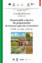 coperta Organizațiile colective ale proprietarilor de terenuri agricole și forestiere. Profil, evoluție, tendințe