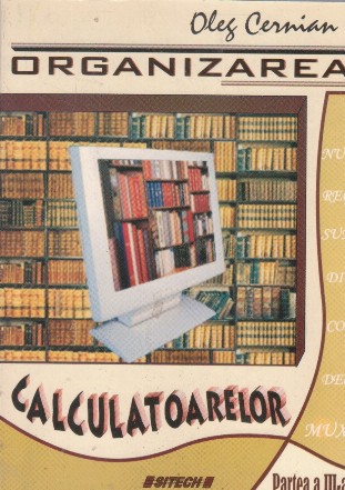 Organizarea calculatoarelor, Partea a III-a