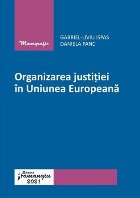 Organizarea justitiei in Uniunea Europeana