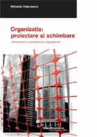 Organizatia: proiectare schimbare Introducere comportamentul
