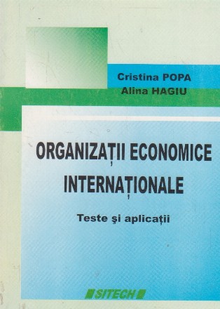 Organizatii economice internationale. Teste si aplicatii