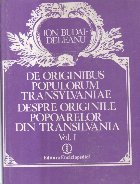 De originibus populorum Transylvaniae / Despre originile popoarelor din Transilvania (2 volume)
