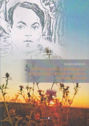 Orizontul spaţial al Bărăganului şi silogismele neliniştii metafizice la Vasile Băncilă