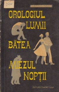 Orologiul lumii batea miezul noptii