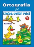 Ortografia pe limba celor mici, nr. 2