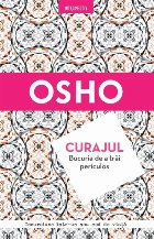 Osho Curajul Bucuria trăi periculos