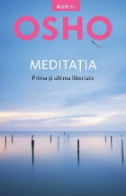 Osho Meditația Prima și ultima